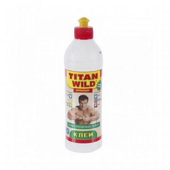 Клей ТИТАН WILD водостойкий 0,5 л